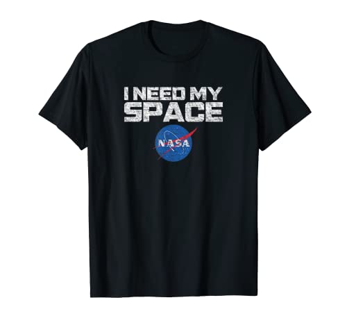 I Need My Space - Camisa espacial de la NASA Camiseta