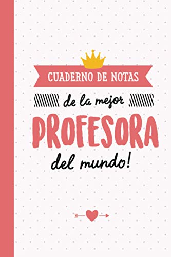 Cuaderno de notas de la mejor profesora del mundo: A5, rayado | Regalo original...