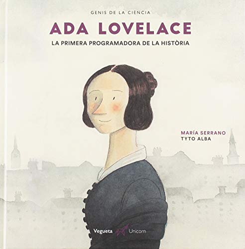 Ada Lovelace. La primera programadora de la història: 12 (Genios de la Ciencia)