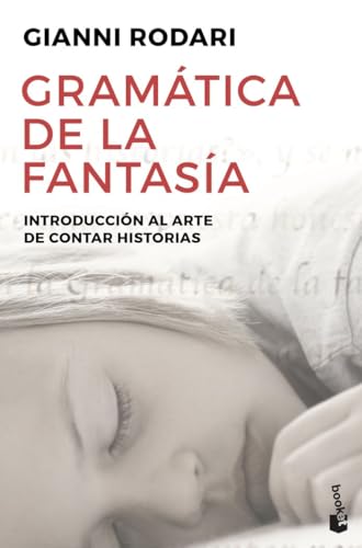 Gramática de la fantasía: Introducción al arte de contar historias (Artes y...