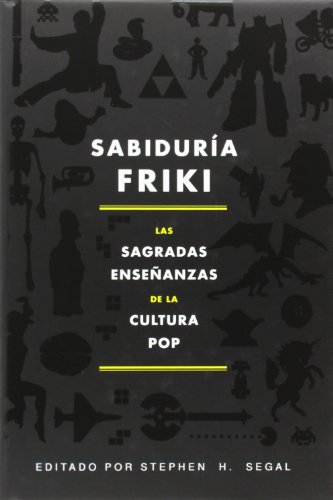 Sabiduría Friki: Las sagradas enseñanzas de la cultura pop (NO FICCION)