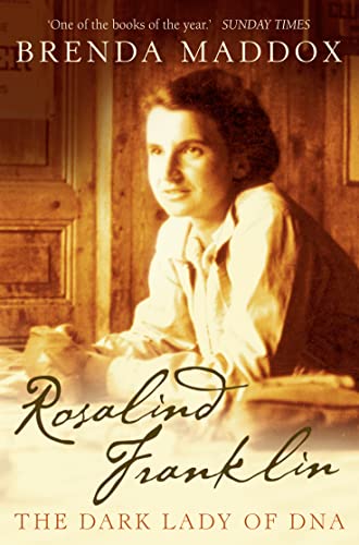 Rosalind Franklin: The Dark Lady of DNA