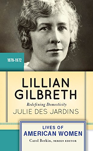 Lillian Gilbreth: Redefining Domesticity (Lives of American Women) (English...