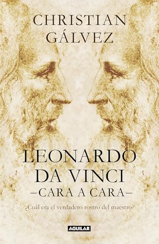 Leonardo da Vinci -cara a cara-: ¿Cuál era el verdadero rostro del maestro?...