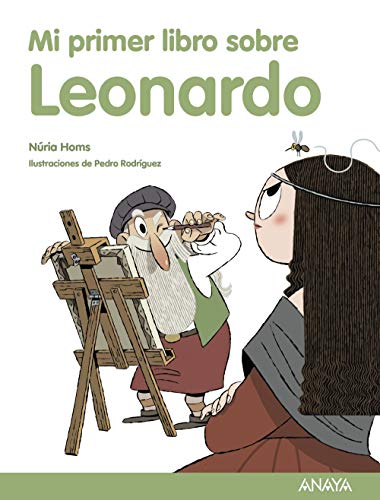 Mi primer libro sobre Leonardo (LITERATURA INFANTIL - Mi Primer Libro)