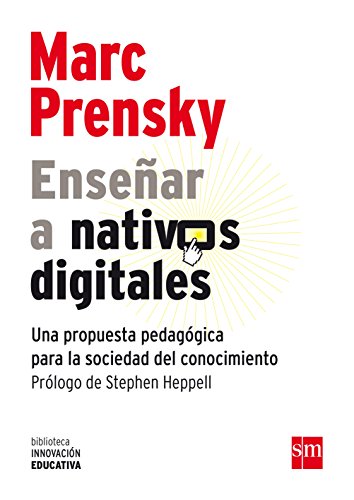 Enseñar A Nativos Digitales: Una propuesta pedagógica para la sociedad del...