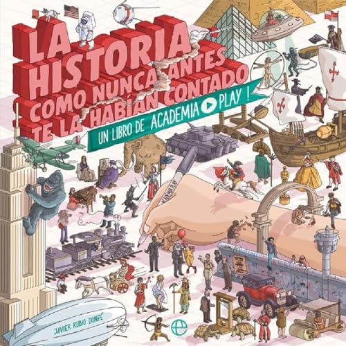 La historia como nunca antes te la habían contado: Un libro de Academia Play